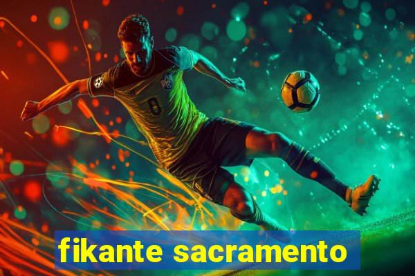 fikante sacramento